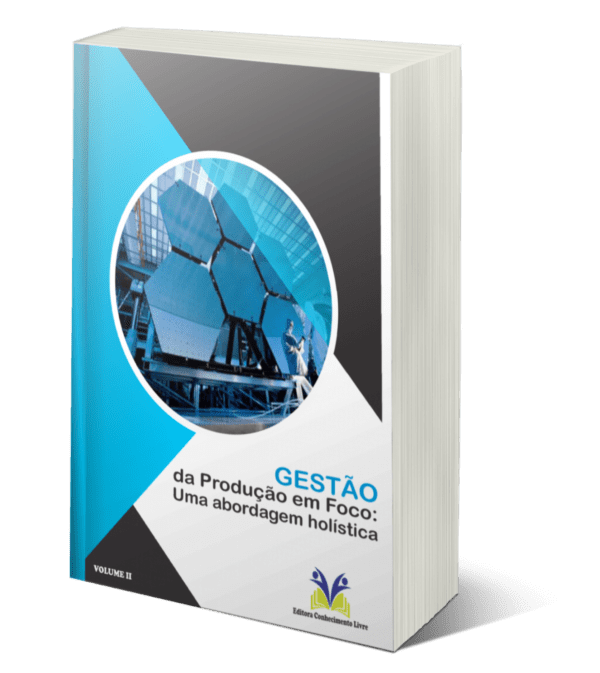 Gestão da produção em foco: uma abordagem holística (Volume III)