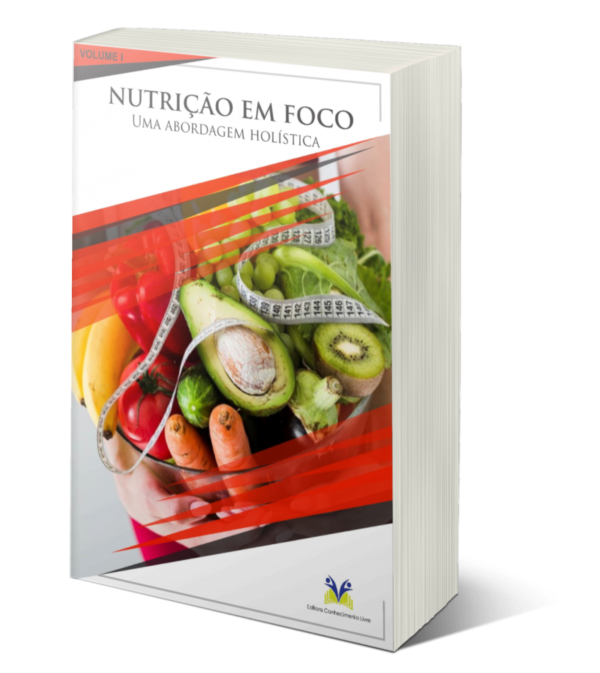 Nutrição em foco: uma abordagem holística (Volume I)