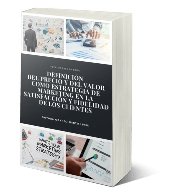 Definición Del Precio Y Del Valor Como Estrategia De Marketing En La Satisfacción Y Fidelidad De Los Clientes