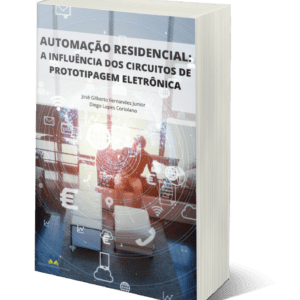 Automação residencial: a influência dos circuitos de prototipagem eletrônica
