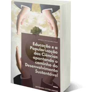 Educação e a Popularização das Ciências apontam o caminho do Desenvolvimento Sustentável
