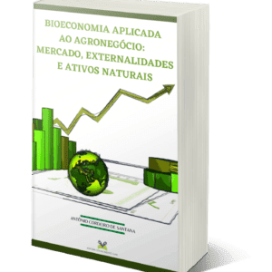Bioeconomia aplicada ao agronegócio: mercado, externalidades e ativos naturais