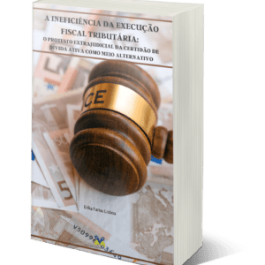 A INEFICIÊNCIA DA EXECUÇÃO FISCAL TRIBUTÁRIA: o protesto extrajudicial da certidão de dívida ativa como meio alternativo
